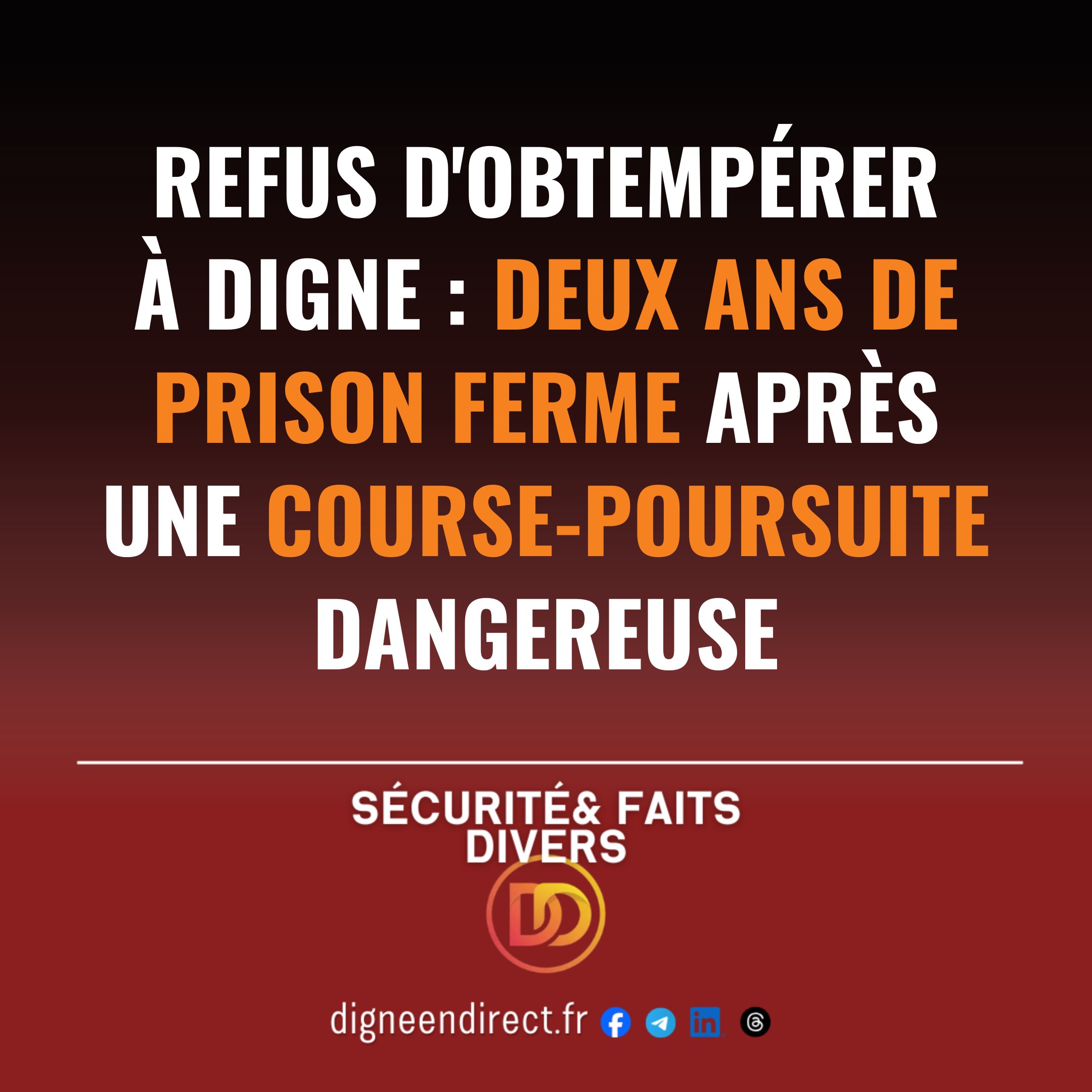 Déjà interdit de séjour à Digne-les-Bains, un homme de 38 ans a fui la police à vive allure, mettant deux policiers en danger.