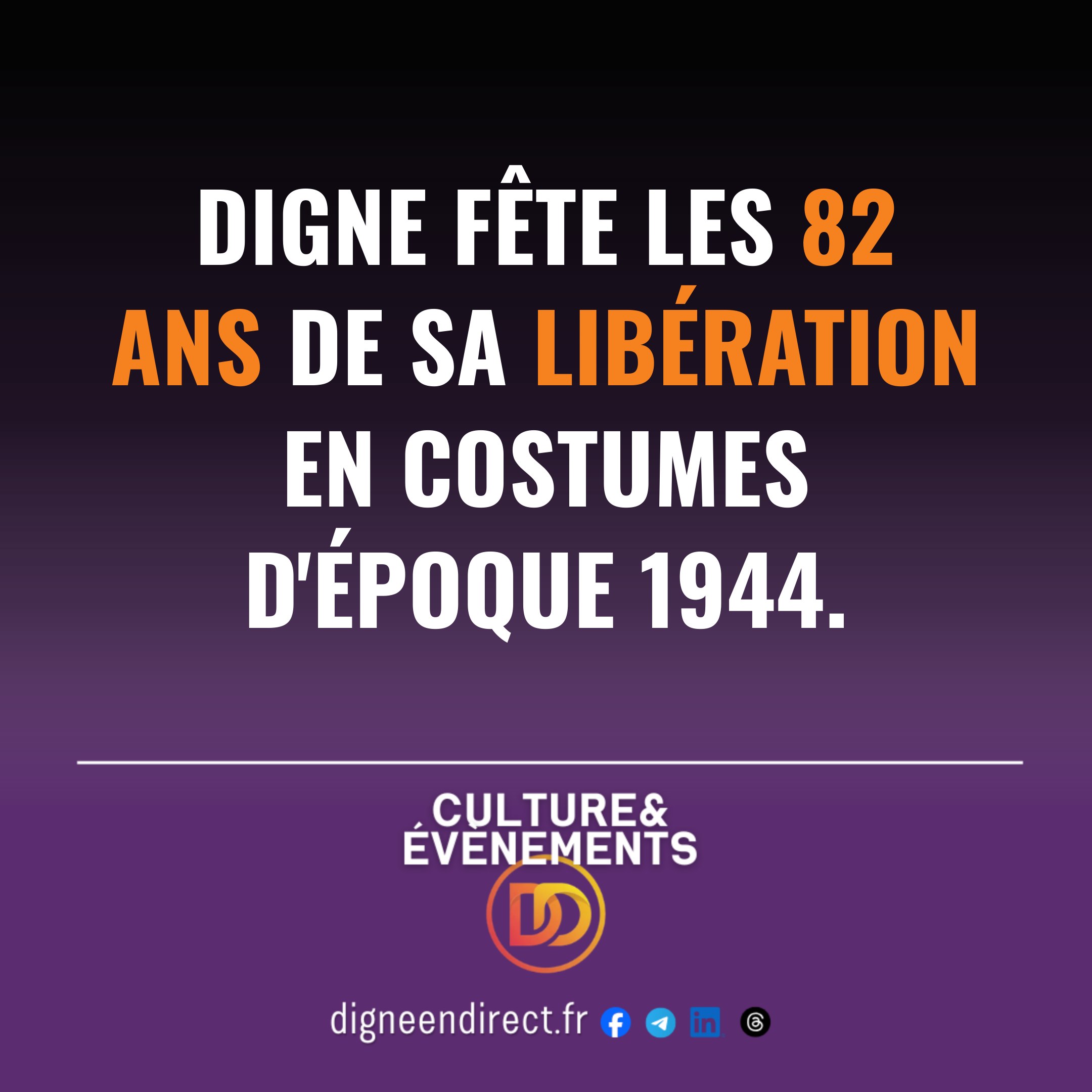 Le 19 août, plongez dans l&rsquo;histoire : Digne revit sa Libération en tenue d&rsquo;époque ! 📸