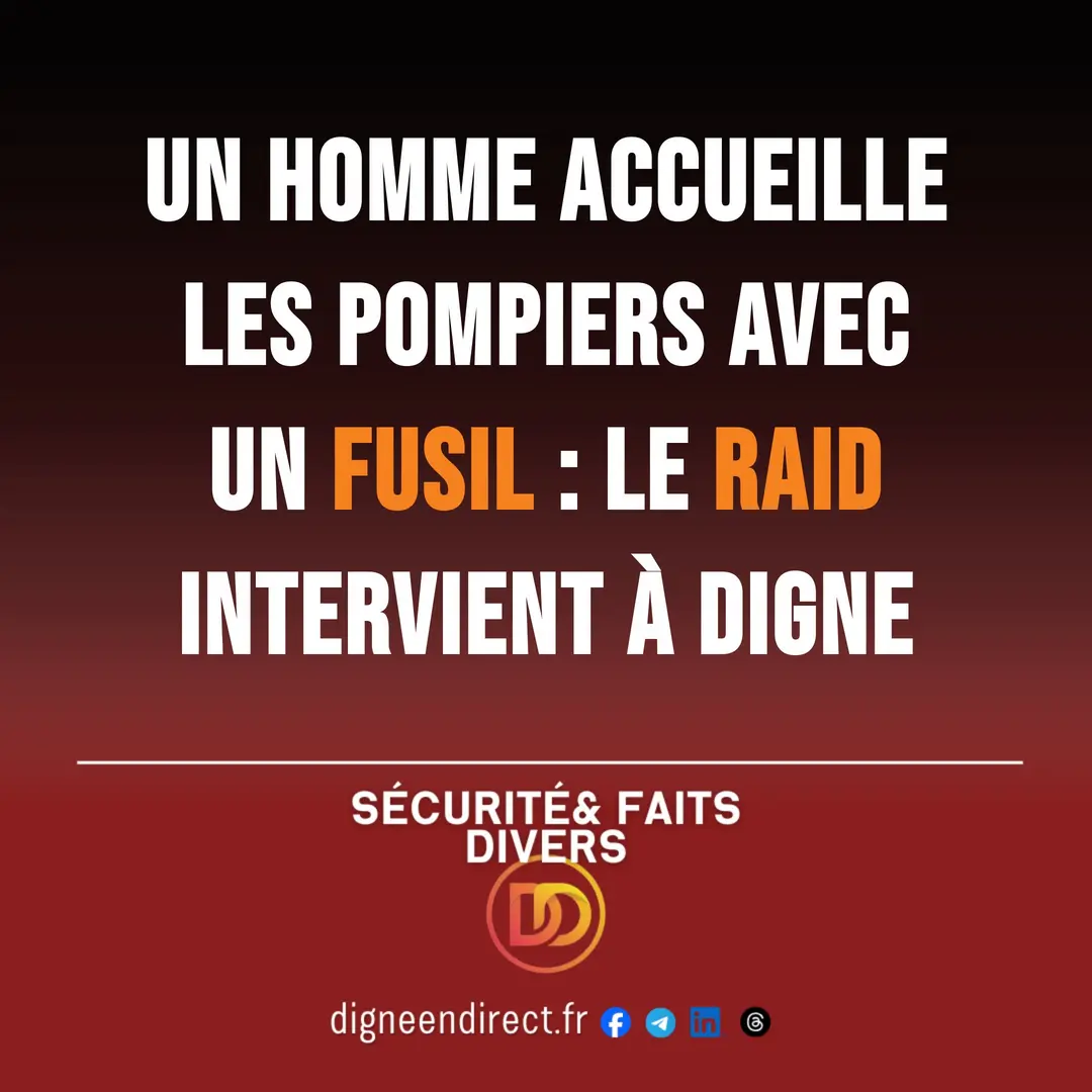 Un homme accueille les pompiers avec un fusil : le Raid intervient à Digne